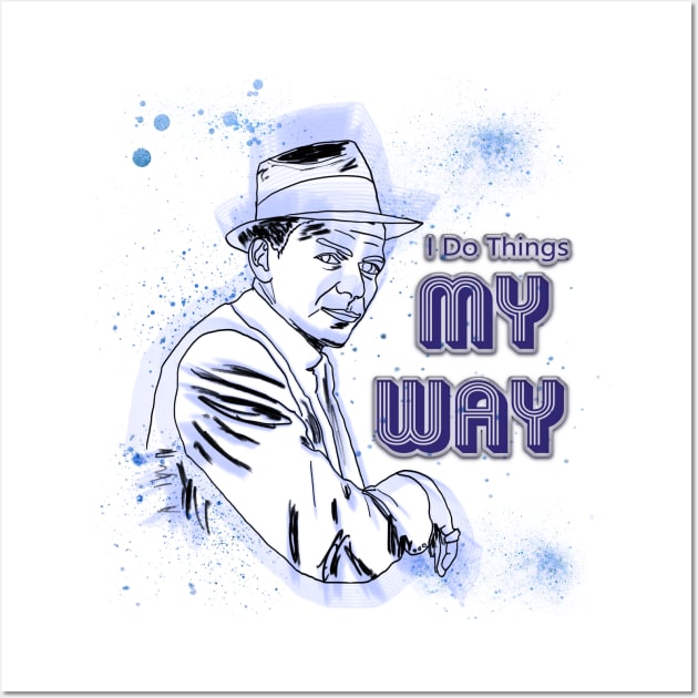 I Do Things My Way Wall Art by djmrice